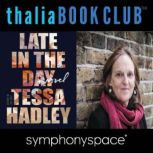 Thalia Book Club Tessa Hadley, Late ..., Tessa Hadley