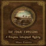 The Final Crossing A Peregrine Sebas..., Marc Everitt