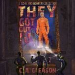 They Got Out 4, C.A. Gleason