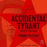 Accidental Tyrant, Fyodor Tertitskiy