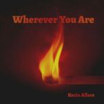 Wherever You Are, Kezia Allers