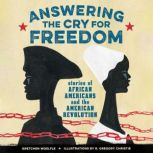Answering the Cry for Freedom, Gretchen Woelfle