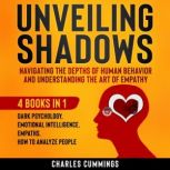 Unveiling Shadows  Navigating the De..., Charles Cummings