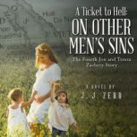 A Ticket to Hell On Other Mens Sins..., J. J. Zerr