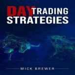 DAY TRADING STRATEGIES, Mick Brewer