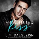 Fractured Kiss, L. M. Dalgleish