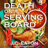 Death on a Serving Board, J.C. Eaton