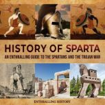 History of Sparta An Enthralling Gui..., Enthralling History
