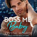 Boss Me Baby, Crystal Monroe