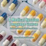 A Medical Russian Language Course, Tatiana Orlova