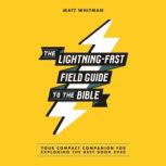 The LightningFast Field Guide to the..., Matt Whitman