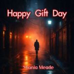 Happy Gift Day, Shania Meade