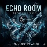 The Echo Room, Jennifer Cramer