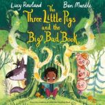 The Three Little Pigs and the Big Bad..., Lucy Rowland