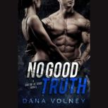 No Good Truth, Dana Volney