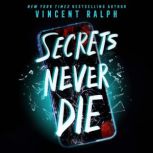 Secrets Never Die, Vincent Ralph