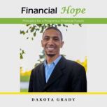 Financial Hope, Dakota Grady