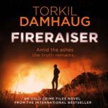 Fireraiser Oslo Crime Files 3, Torkil Damhaug