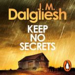 Keep No Secrets, J M Dalgliesh