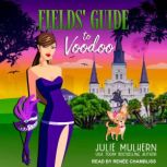 Fields Guide to Voodoo, Julie Mulhern