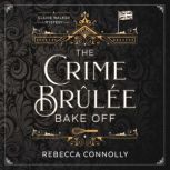 The Crime Brulee Bake Off, Rebecca Connolly