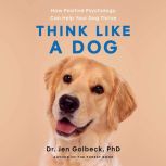 Think Like a Dog, Jen Golbeck