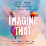 Imagine That, Cassandra Vieten