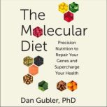 The Molecular Diet, Dr. Dan Gubler