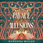 The Palace of Illusions, Rowenna Miller