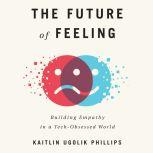 The Future of Feeling, Kaitlin Ugolik Phillips