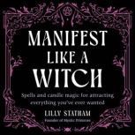 Manifest Like a Witch, Lilly Statham
