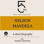 Nelson Mandela A short biography, 5 Minutes