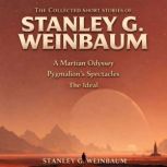 The Collected Short Stories of Stanle..., Stanley G. Weinbaum