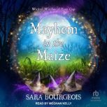 Mayhem in the Maize, Sara Bourgeois