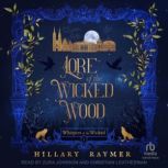 Lore of the Wicked Wood, Hillary Raymer