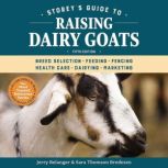 Storeys Guide to Raising Dairy Goats..., Jerry Belanger