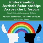 Understanding Autistic Relationships ..., Sarah Douglas