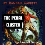 Randall Garrett THE PENAL CLUSTER, Randall Garrett