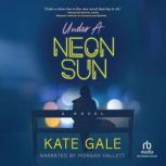 Under a Neon Sun, Kate Gale