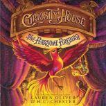 Curiosity House: The Fearsome Firebird, Lauren Oliver