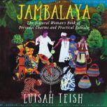 Jambalaya The Natural Woman's Book of Personal Charms and Practical Rituals, Luisah Teish