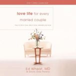 Love Life for Every Married Couple, Ed  Wheat