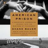 American Prison A Reporter's Undercover Journey into the Business of Punishment, Shane Bauer
