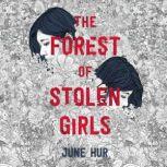 The Forest of Stolen Girls, June Hur