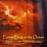 Forest Birds in the Ocean  Meditatio..., Anthony Morse