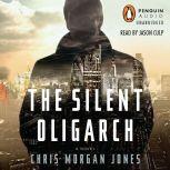 The Silent Oligarch, Christopher Morgan Jones