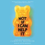 Not If I Can Help It (Digital Audio Download Edition), Carolyn Mackler