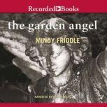 The Garden Angel, Mindy Friddle