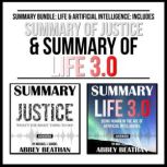 Summary Bundle: Life & Artificial Intelligence: Includes Summary of Justice & Summary of Life 3.0, Abbey Beathan