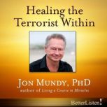 Healing the Terrorist Within, Jon Mundy